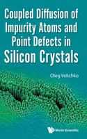 Coupled Diffusion of Impurity Atoms and Point Defects in Silicon Crystals