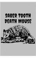 Saber Tooth Death Mouse: Possum Opossum Wrong Biology Animal Name Notebook - Lined 120 Pages 6x9 Journal