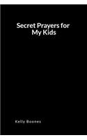 Secret Prayers for My Kids