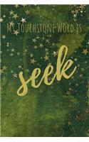 My Touchstone Word is SEEK: Word of the Year Journal with Prompts