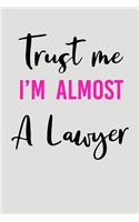 Trust Me I'm Almost a Lawyer