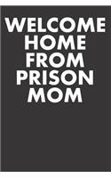 Welcome Home from Prison Mom