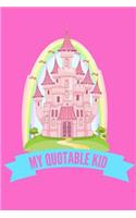 My Quotable Kid: Funny Things My Kid Said: 6x9 Inch, 120 Page, College Ruled Journal