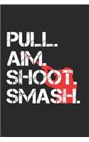 Pull. Aim. Shoot. Smash.