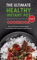 The Ultimate Healthy Instant Pot Cookbook 2021