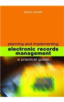 Planning and Implementing Electronic Records Management