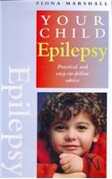 Epilepsy: Practical and Easy-to-follow Advice (Your Child)