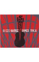 Steel Bridge Songs, Volume 6