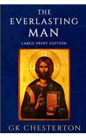 The Everlasting Man: Large Print Edition