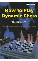 How to Play Dynamic Chess