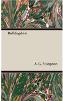 Bulldogdom (A Vintage Dog Books Bulldog Classic - Bulldogs)