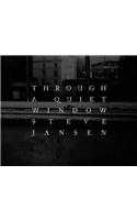 Through A Quiet Window