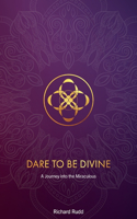 Dare to be Divine