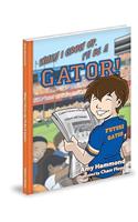 When I Grow Up, I'll Be a Gator!