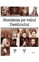 Romania Pe Valul Destinului