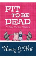 Fit to Be Dead