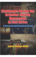 Challenges Facing the Orthodox Church Movements in East Africa