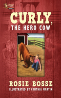 Curly, the Hero Cow: (Book #2, Second Edition)