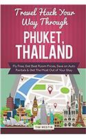 Travel Hack Your Way Through Phuket, Thailand: Fly Free, Get Best Room Prices, Save on Auto Rentals & Get the Most Out of Your Stay