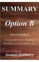 Summary - Option B: Book by Sheryl Sandberg and Adam Grant - Facing Adversity, Building Resilience, and Finding Joy