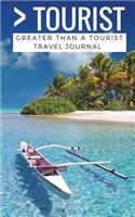 Greater Than a Tourist- Travel Journal