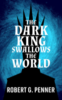 Dark King Swallows the World