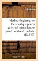 Nouvelle Méthode Hygiénique Et Thérapeutique Pour Se Guérir Soi-Même