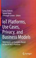 Iot Platforms, Use Cases, Privacy, and Business Models