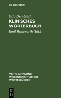 Klinisches Wörterbuch: (Veit's Sammlung Wissenschaftlicher Wörterbücher)