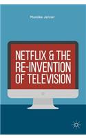 Netflix and the Re-Invention of Television