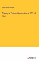 Öfversigt af Finlands litteratur ifran ar 1771 till 1863