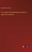 Les moyens homoeopathiques de guérir la rage et de la prévenir