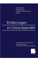 Erfahrungen im China-Geschäft: Erfolgsfaktoren, Perspektiven und Denkanstöße(German)