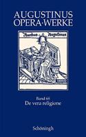 de Vera Religione /Die Wahre Religion: Zweisprachige Ausgabe