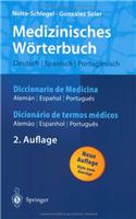 Medizinisches Worterbuch/Diccionario de Medicina/Dicionerio de Termos Medicos: Deutsch Spanisch Portugiesisch/Espanol Aleman Portugues/Portugues Alemao Espanhol