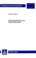Industrieverbaende Und Policy-Netzwerke: Die Rolle Der Automobilverbaende Bei Der Formulierung Von Industriepolitischen Maßnahmen Unter Besonderer Beruecksichtigung Deutschlands Und Japans(376 Europaeische Hochschulschriften / European University Studie)