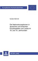 Die Nationskonzeptionen in Deutschen Und Britischen Enzyklopaedien Und Lexika Im 18. Und 19. Jahrhundert