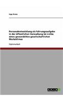Personalentwicklung als Führungsaufgabe in der öffentlichen Verwaltung im Lichte eines gewandelten gesellschaftlichen Werteklimas: (German)