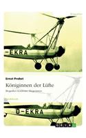 Königinnen der Lüfte: Biografien berühmter Fliegerinnen(German)