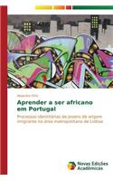 Aprender a ser africano em Portugal