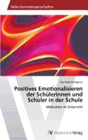 Positives Emotionalisieren der Schülerinnen und Schüler in der Schule