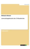 Anwendungsbereich des UN-Kaufrechts: (German)