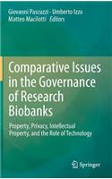 Comparative Issues in the Governance of Research Biobanks