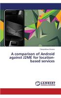 Comparison of Android Against J2me for Location-Based Services