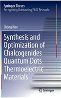 Synthesis and Optimization of Chalcogenides Quantum Dots Thermoelectric Materials: (Springer Theses)