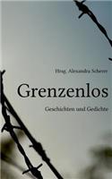 Grenzenlos: Geschichten und Gedichte