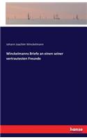 Winckelmanns Briefe an einen seiner vertrautesten Freunde