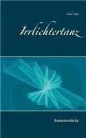 Irrlichtertanz: Fantasiestücke