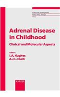 Adrenal Disease in Childhood: Clinical and Molecular Aspects: 2 (Endocrine Development)