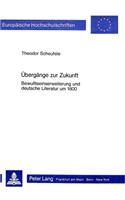 Uebergaenge Zur Zukunft: Bewusstseinserweiterung Und Deutsche Literatur Um 1800